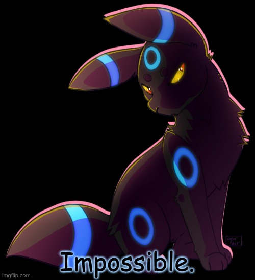 Impossible. | made w/ Imgflip meme maker