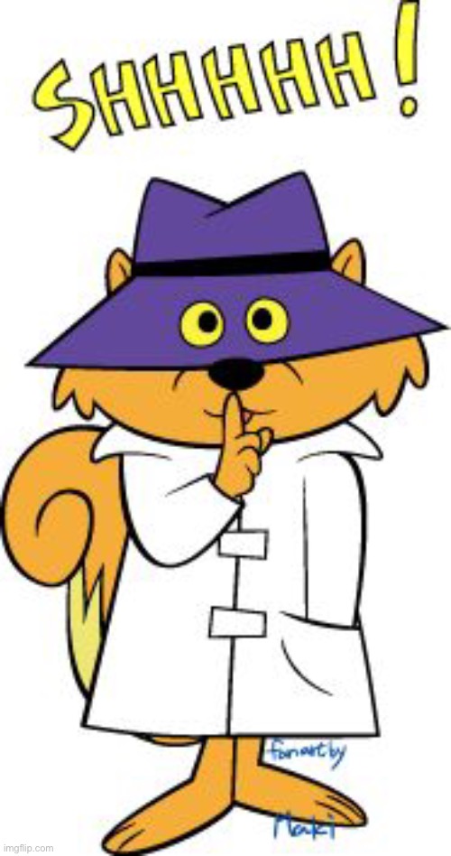 secret squirrel 2 | image tagged in secret squirrel 2 | made w/ Imgflip meme maker