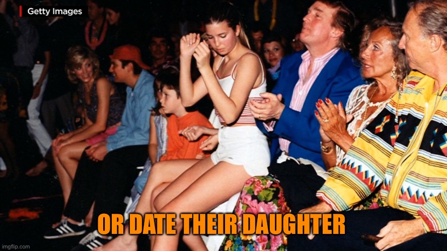 OR DATE THEIR DAUGHTER | made w/ Imgflip meme maker
