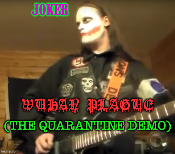 Joker | JOKER; WUHAN PLAGUE; (THE QUARANTINE DEMO) | image tagged in demo,album cover | made w/ Imgflip meme maker