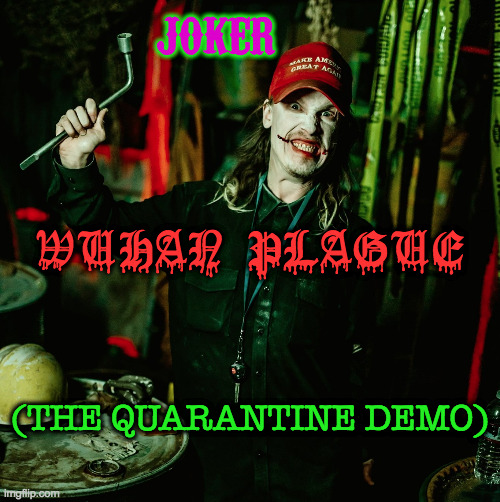 Joker demo album cover II | JOKER; WUHAN PLAGUE; (THE QUARANTINE DEMO) | image tagged in demo,album cover | made w/ Imgflip meme maker