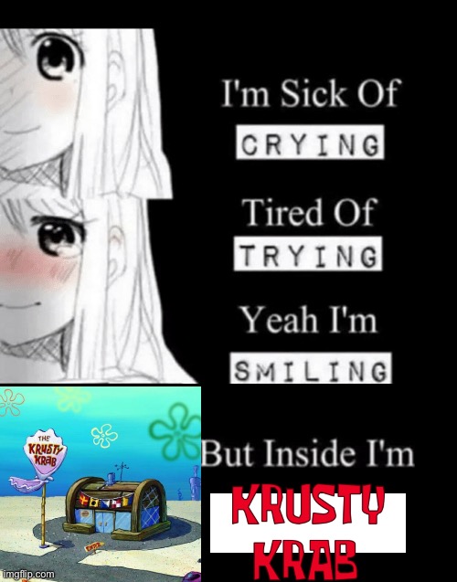 I'm Sick Of Crying | image tagged in i'm sick of crying | made w/ Imgflip meme maker