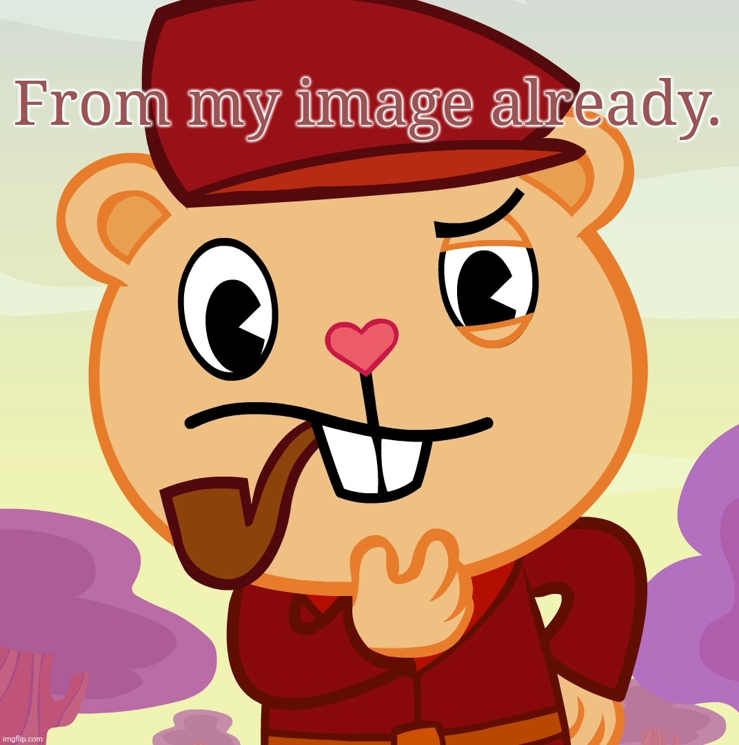 Pop (HTF) | From my image already. | image tagged in pop htf | made w/ Imgflip meme maker