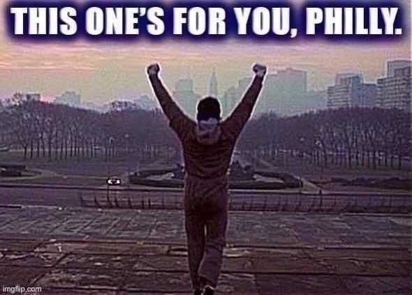 The happiest city in the world tonight. | image tagged in rocky,rocky balboa,rocky victory,philadelphia,pennsylvania,election 2020 | made w/ Imgflip meme maker