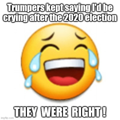 Somewhere the Tears are Tangerine | image tagged in trump,donald trump,trump supporters,donald trump approves,trump meme,trump 2020 | made w/ Imgflip meme maker