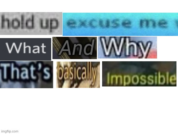 Hold up that's impossible | image tagged in hold up that's impossible | made w/ Imgflip meme maker