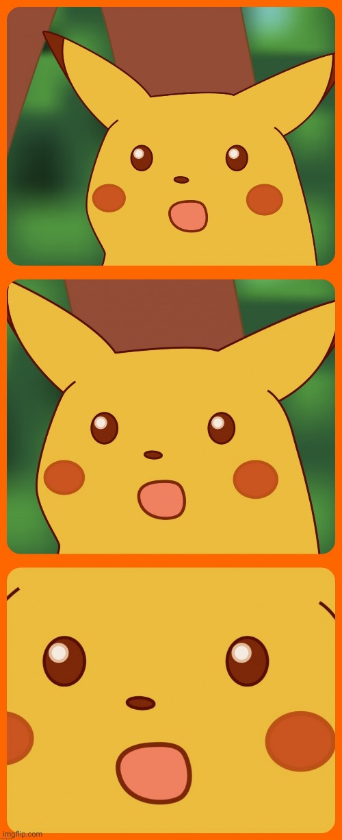 Pikachu Surprised Surprised Surprised | image tagged in pikachu surprised surprised surprised | made w/ Imgflip meme maker