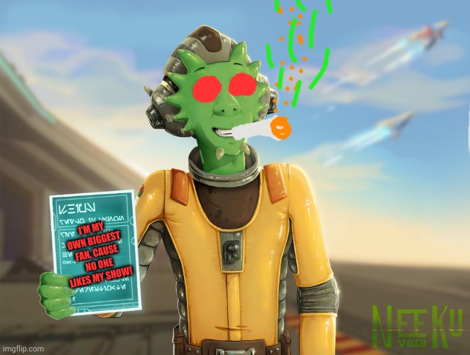 Everyone is sick of resistance! | I'M MY OWN BIGGEST FAN, CAUSE NO ONE LIKES MY SHOW! | image tagged in resistance,star wars,big,fan,self esteem,smoking | made w/ Imgflip meme maker