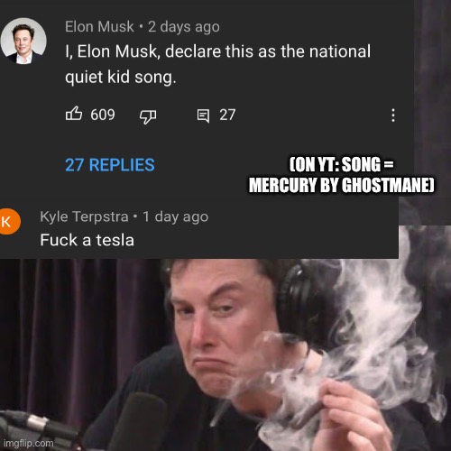 Elon musk's new thing as spokesman for ghostemane? (YouTube video: Mercury by Ghostemane) | (ON YT: SONG = MERCURY BY GHOSTMANE) | image tagged in elon musk,elon musk smoking a joint,ghost,horror,rap,youtube | made w/ Imgflip meme maker