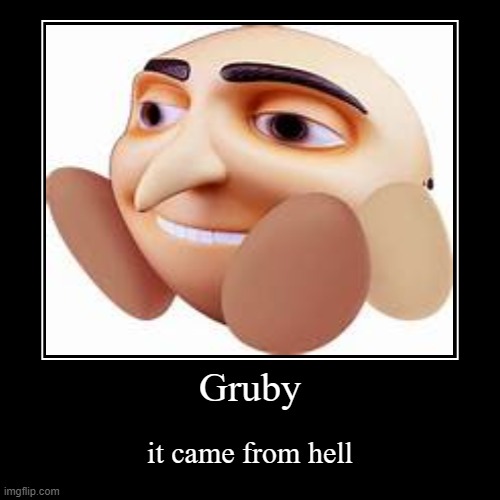 Gru and kirby = Gruby | image tagged in funny,demotivationals | made w/ Imgflip demotivational maker