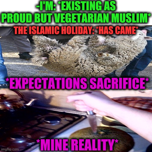 -No blood, juice just. | -I'M: *EXISTING AS PROUD BUT VEGETARIAN MUSLIM*; THE ISLAMIC HOLIDAY: *HAS CAME*; *EXPECTATIONS SACRIFICE*; *MINE REALITY* | image tagged in memes,distracted boyfriend,melons,knife,stab,islamic state | made w/ Imgflip meme maker