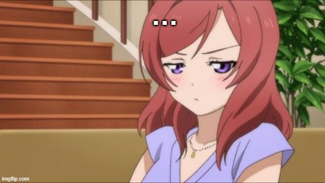 maki tsundere | . . . | image tagged in maki tsundere | made w/ Imgflip meme maker