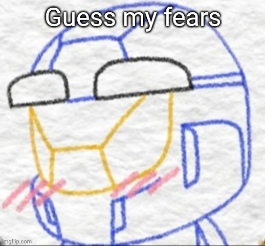 Caboose Flattered | Guess my fears | image tagged in caboose flattered | made w/ Imgflip meme maker