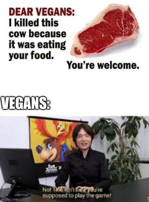 will he/she does have a point | VEGANS: | image tagged in vegans,cows,grass | made w/ Imgflip meme maker