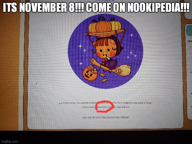But it's not November 2, Nookipedia. | ITS NOVEMBER 8!!! COME ON NOOKIPEDIA!!! | image tagged in wiki,animal crossing,funny memes | made w/ Imgflip meme maker