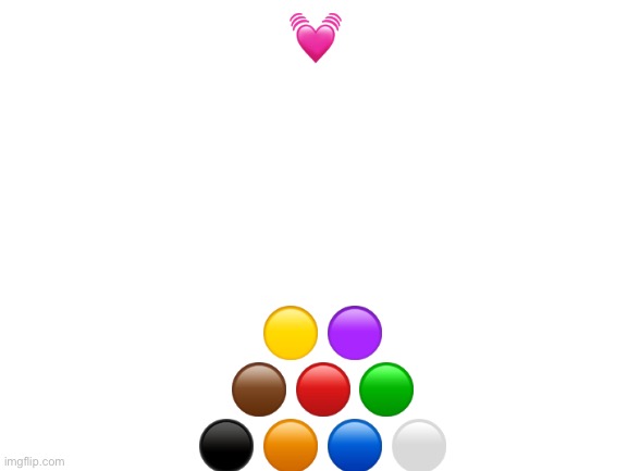 Blank White Template | 🟡 🟣 🟤 🔴 🟢 ⚫️ 🟠 🔵 ⚪️; 💓 | image tagged in blank white template | made w/ Imgflip meme maker