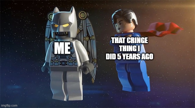 THAT CRINGE THING I DID 5 YEARS AGO; ME | image tagged in dc comics | made w/ Imgflip meme maker