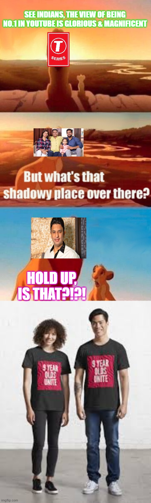 SEE INDIANS, THE VIEW OF BEING NO.1 IN YOUTUBE IS GLORIOUS & MAGNIFICENT; HOLD UP, IS THAT?!?! | image tagged in memes,simba shadowy place | made w/ Imgflip meme maker