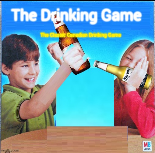 The Drinking Game | The Drinking Game; The Classic Canadian Drinking Game | image tagged in blank connect four | made w/ Imgflip meme maker