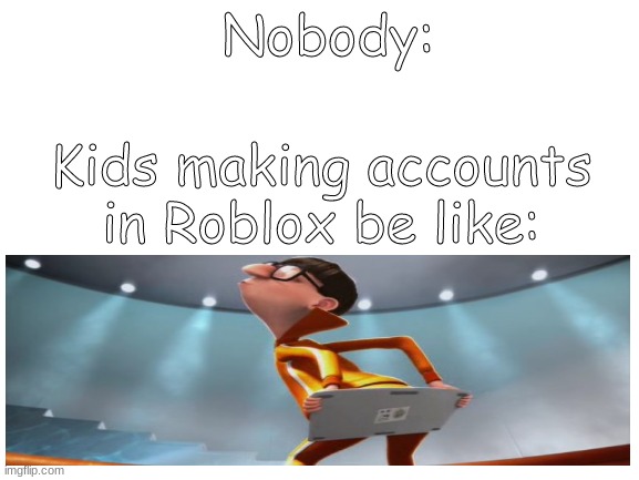 Usernames today | Nobody:; Kids making accounts in Roblox be like: | image tagged in vector keyboard,roblox meme,funny | made w/ Imgflip meme maker