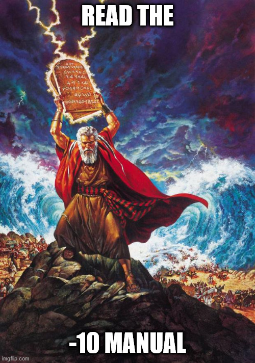 Moses | READ THE; -10 MANUAL | image tagged in moses | made w/ Imgflip meme maker