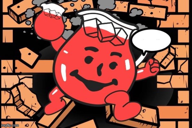 Kool Aid Man | image tagged in kool aid man | made w/ Imgflip meme maker