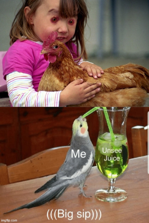 image tagged in unsee juice,girl,chicken | made w/ Imgflip meme maker