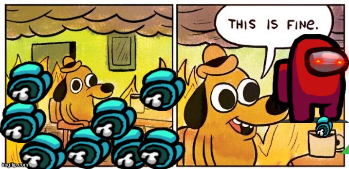 This Is Fine Meme | image tagged in memes,this is fine | made w/ Imgflip meme maker