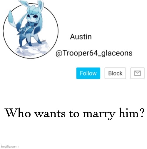 Who wants to merry Christmas glaceon? | Who wants to marry him? | image tagged in glaceon announcement | made w/ Imgflip meme maker