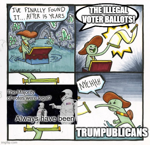 The Scroll Of Truth | THE ILLEGAL VOTER BALLOTS! The Majority of votes were legal? Always have been; TRUMPUBLICANS | image tagged in memes,the scroll of truth,voter fraud,election 2020,joe biden,trump | made w/ Imgflip meme maker