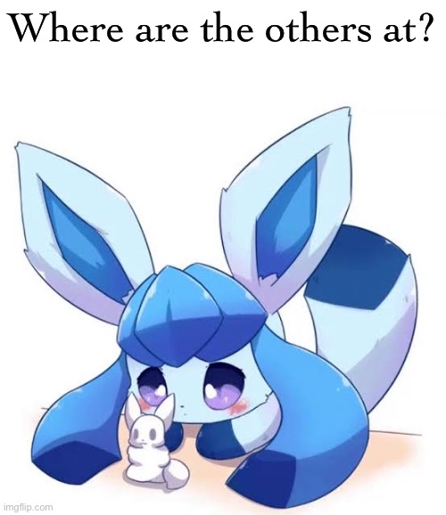 Where are the others at? | made w/ Imgflip meme maker