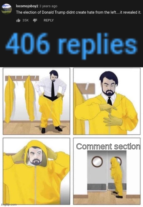 Comment section | image tagged in man putting on hazmat suit | made w/ Imgflip meme maker
