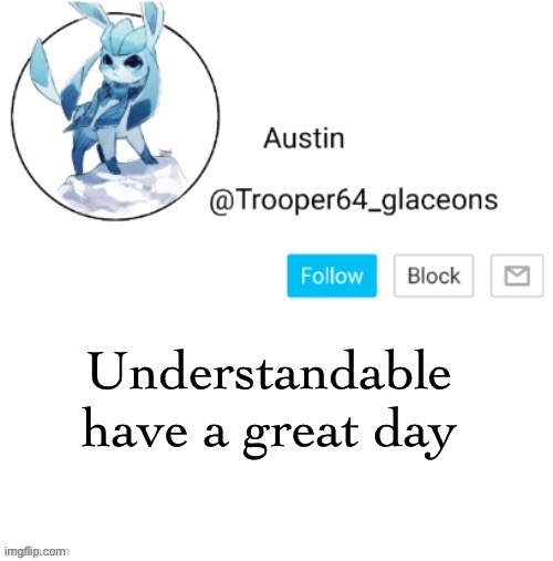 My second favourite template I made (only the writing) | image tagged in glaceon | made w/ Imgflip meme maker