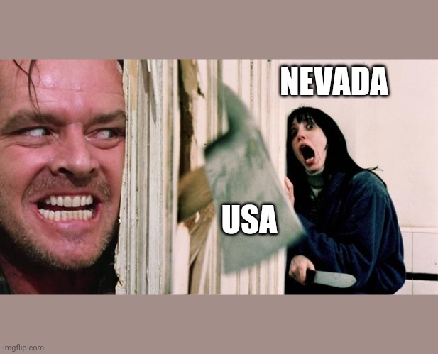 the shining axe | NEVADA; USA | image tagged in the shining axe,usa,nevada | made w/ Imgflip meme maker