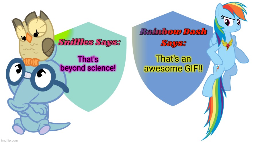Sniffles and Rainbow Dash Says | That's beyond science! That's an awesome GIF!! | image tagged in sniffles and rainbow dash says | made w/ Imgflip meme maker