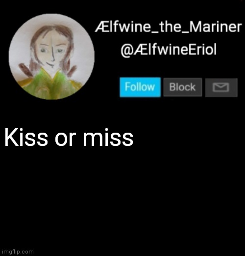 Like smash or pass, but more appropriate | Kiss or miss | image tagged in lfwine elf-friend announcement | made w/ Imgflip meme maker