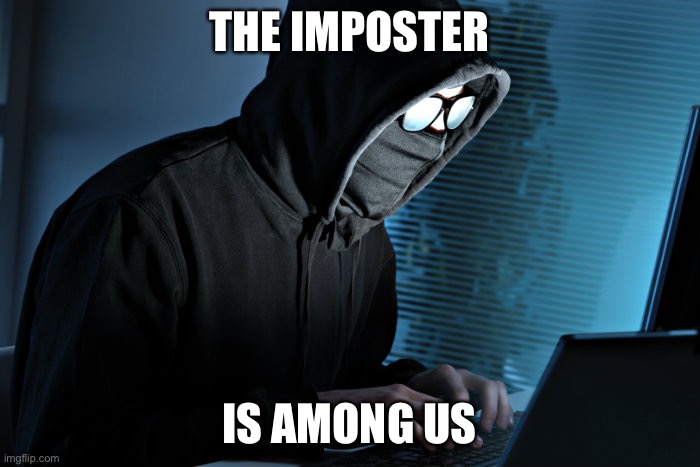 Paranoid | THE IMPOSTER; IS AMONG US | image tagged in paranoid | made w/ Imgflip meme maker
