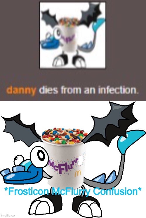 *Frosticon McFlurry Confusion* | image tagged in mcflurr | made w/ Imgflip meme maker