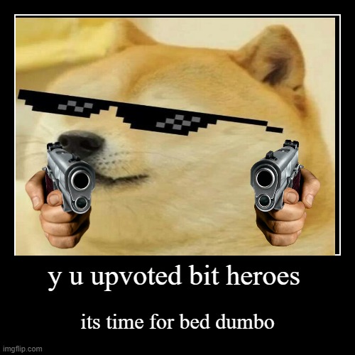 doge holding double gun with glasses | image tagged in funny,demotivationals | made w/ Imgflip demotivational maker