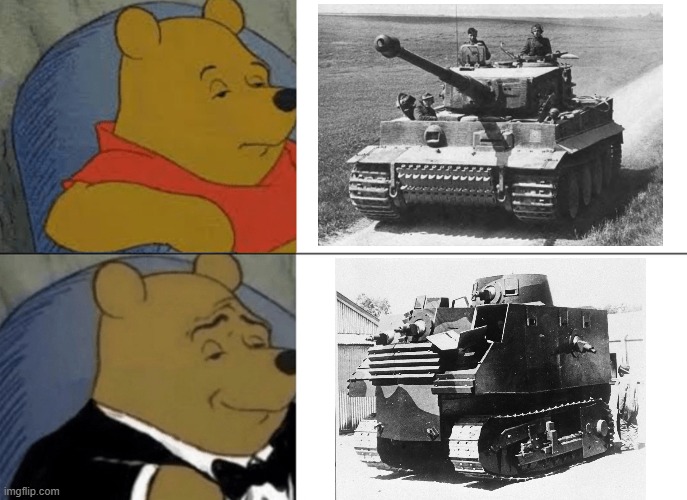 Bob Semple for da win boiizzz!!! | image tagged in memes,tuxedo winnie the pooh,i don't expect anyone to understand this,tanks,history,bob semple | made w/ Imgflip meme maker