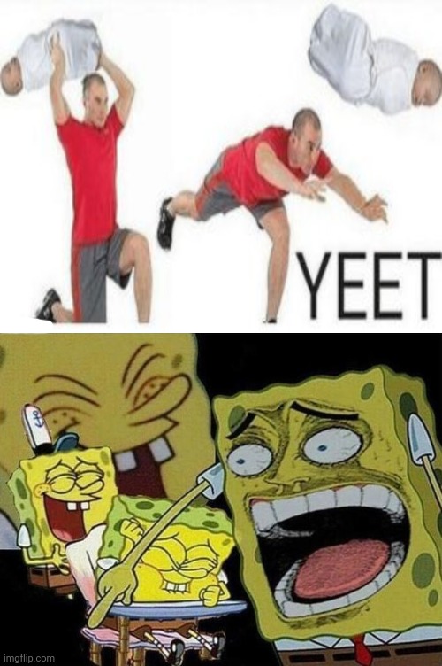 Yeet | image tagged in spongebob laughing hysterically,memes,yeet the child,yeet,comments,comment section | made w/ Imgflip meme maker