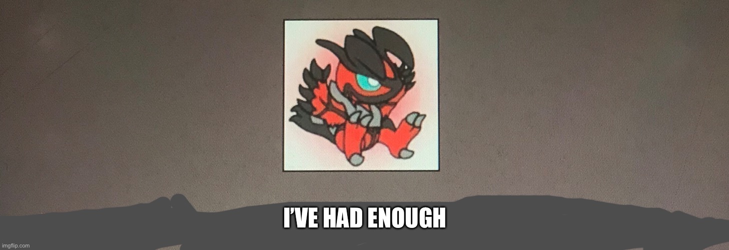 I have reached my maximum insanity intake at the moment | I’VE HAD ENOUGH | made w/ Imgflip meme maker