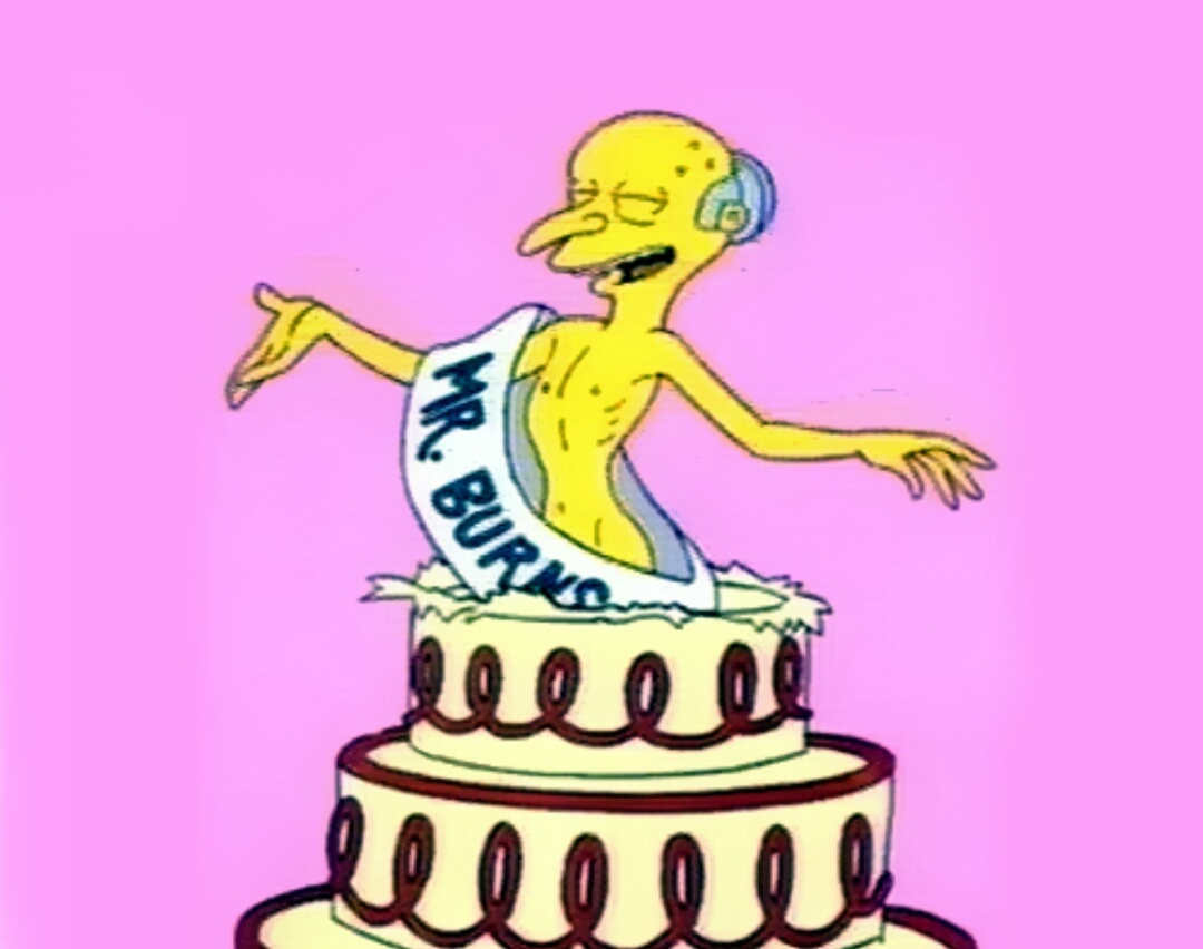 High Quality Happy Birthday, Mr. Smithers Blank Meme Template