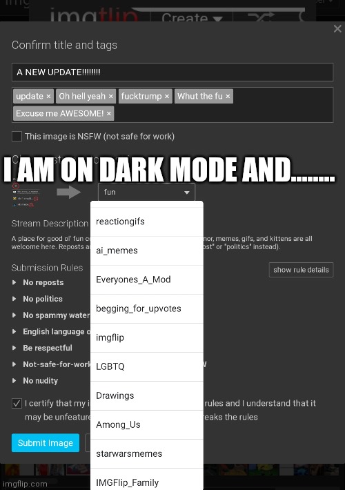 Wait why is it still light themed? | I AM ON DARK MODE AND........ | image tagged in excuse me what the fuck | made w/ Imgflip meme maker