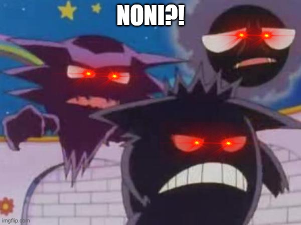 Noni?! | NONI?! | image tagged in ghg memes,pokemon | made w/ Imgflip meme maker