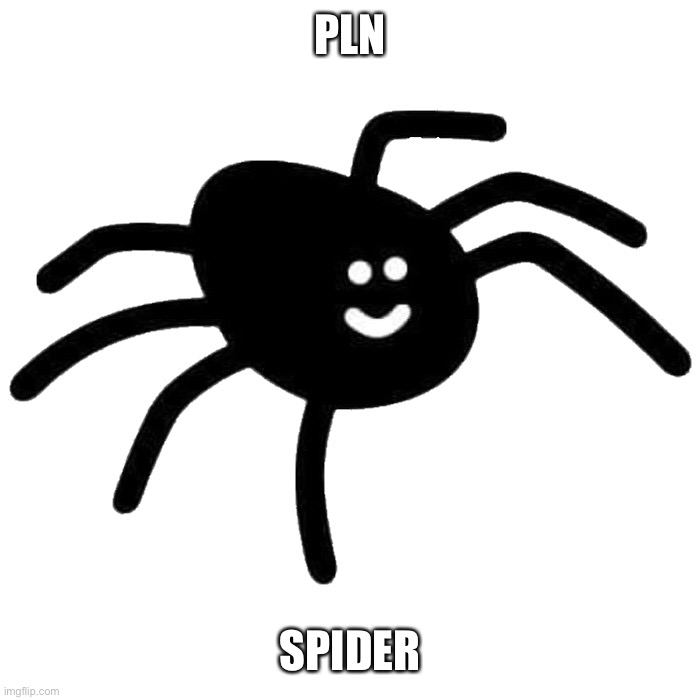 PLN spider | PLN; SPIDER | image tagged in spider | made w/ Imgflip meme maker