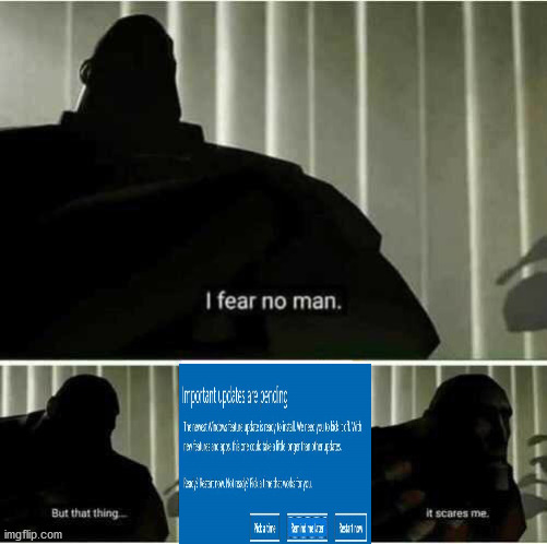 I hate updates | image tagged in i fear no man | made w/ Imgflip meme maker