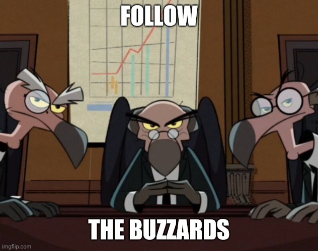 buzzards meme | FOLLOW; THE BUZZARDS | image tagged in buzzards,bray wyatt,ducktales | made w/ Imgflip meme maker