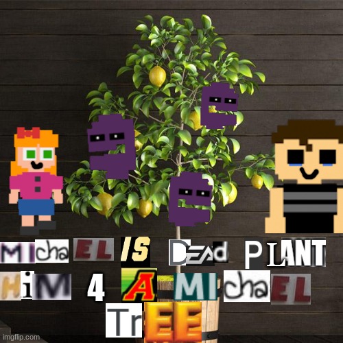 Father, its me, tree | L; 4 | image tagged in memes,surreal,afton family | made w/ Imgflip meme maker