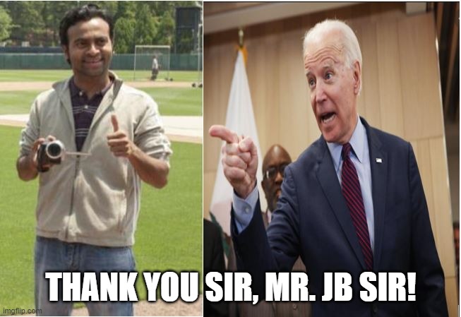 Mr. JB Sir! | THANK YOU SIR, MR. JB SIR! | image tagged in million dollar arm,joe biden | made w/ Imgflip meme maker